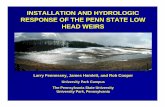 INSTALLATION AND HYDROLOGIC RESPONSE OF THE PENN … · INSTALLATION AND HYDROLOGIC RESPONSE OF THE PENN STATE LOW HEAD WEIRS Larry Fennessey, James ... Additional loss between Weir