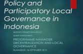Decentralization Policy in Indonesia and Structure of Local … · 2019-12-01 · Law 22/1999 on Regional Autonomy Law 32/2004 on Regional Government Centralistic government. Local