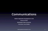 Communications - Washington State Universityholder/courses/MAD/slides/10-Communications.pdf · UIWebView –UIWebViewdeprecated; only choice before iOS 8 –WKWebViewonly programmatically