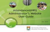 Attendance@HKU User Guide (Admin)Maintain Events • Events/Classes requiring attendance taking can be automatically retrieved from Student Information System (SIS) and HKU Event Management