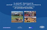 Land tenure and natural disasters · 2018-09-20 · Mozambicans have addressed the main land tenure security issues that emerged after the floods. The Bangladesh paper deals with