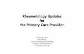 Rheumatology Update for the Primary Care Provider...Rheumatology Updates for the Primary Care Provider Jean Tayar, MD, RhMSUS Associate Professor Section of Rheumatology and Clinical