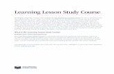 Learning Lesson Study Course...the United States, lesson study is a model of professional development in which teachers regularly gather to plan, observe, collect data on, analyze,