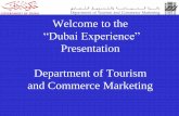 Welcome to the · Presentation Department of Tourism and Commerce Marketing. Established in 1989 as Dubai Commerce & Tourism Promotion Board 18 overseas offices. ... Burj Khalifa