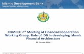 Islamic Development Bank - COMCECIslamic Development Bank Together We Build a Better Future COMCEC 7th Meeting of Financial Cooperation Working Group: Role of IDB in developing Islamic