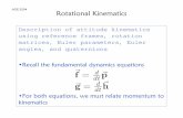 RotationalKinematics - Virginia TechAOE 5204 Rotational Kinematics Description of attitude kinematics using reference frames, rotation matrices, Euler parameters, Euler angles, and