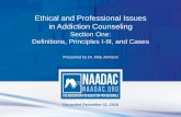 Ethical and Professional Issues in Addiction Counseling · Principle II: Confidentiality & Privileged Communication - Key Topics • Addiction Professionals understand that confidentiality