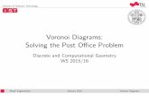 Solving the Post O ce Problem Voronoi Diagrams · Institute of Software Technology Birgit Vogtenhuber January 2016 Voronoi Diagrams The Post O ce Problem Goal: A data structure that
