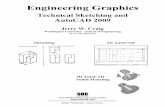 Engineering Graphics Technical Sketching and AutoCAD 2009 · PDF file Introduction to Freehand Sketching Sketching is a very important technique for tech-nical communication. Sketches