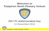 Welcome to Tampines North Primary School P1... · Malay, Chinese, & Tamil Story Telling (30min) Tampines North Primary School Learning Journey (Half Day) Tampines North Primary School