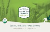 GLOBAL ORGANIC TRADE UPDATE - OTA · 2019-12-19 · AGENDA & SPEAKERS Quick Update from OTA Global Supply Chain Integrity. International Research Collaborations. Success through Equivalency.