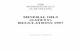 MINERAL OILS (SAFETY) REGULATIONS 1997 · MINERAL OILS (SAFETY) REGULATIONS 1997 COMMENCEMENT: 1 OCTOBER 1997 In exercise of the powers conferred upon me by Section 9 of the Petroleum