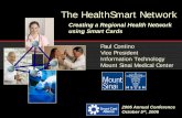 Creating a Regional Health Network using Smart Cards• Develop a Regional Health Network using smart cards • Leverage our large affiliate network • Easily and accurately identify