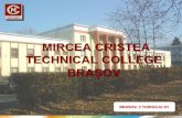 MIRCEA CRISTEA TECHNICAL COLLEGE - EPMagazine Cristea Technical... · Other educational activities • Pilot school for the Phare VET program for technical and professional education