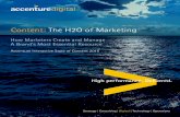 Content: The H2O of Marketing - Accenture...Content: The H2O of Marketing How Marketers Create and Manage A Brand’s Most Essential Resource Accenture Interactive State of Content