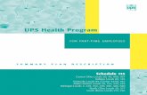 UPS Health Programups20.homestead.com/Schedule115.pdfUPS and are both covered through a UPS-administered plan, you may not cover your spouse as a dependent in the Health Program. Your