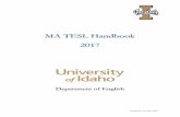 MA TESL Handbook Fall 2017 - University of Idaho · Welcome to your graduate program in Teaching English as a Second Language (TESL). As a graduate student in the M.A. TESL program