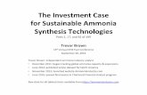 The Investment Case for Sustainable Ammonia Synthesis ... · The Investment Case for Sustainable Ammonia Synthesis Technologies Trevor Brown 13th Annual NH3 Fuel Conference September