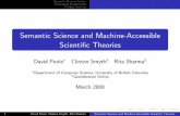 Semantic Science and Machine-Accessible Scientific Theoriespoole/talks/Poole-SSKI-2008.pdf · Semantic Science and Machine-Accessible Scienti c Theories David Poole Clinton Smyth