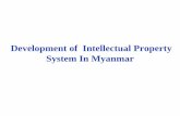 Development of Intellectual Property System In …...2 Myanmar is the largest country in mainland South-East Asia with a total land area of 676,578 square kilometers. It stretches