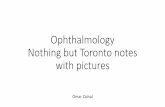 Ophthalmology Nothing but Toronto notesdoccdn.simplesite.com/d/15/43/282319408838099733/7c7515ee-575d-48d5-8c... · •Sarcoidosis, Trauma, large abrasion, post ocular surgery •Symptoms: