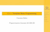 C++ Template Meta Programminggroups.di.unipi.it/~nids/teaching/files/TMP_handout.pdf · 2009-09-18 · C++ Template Meta Programming Introduction Template Metaprogram-ming A Bad Example