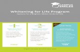 Whitening for Life Program · 2017-05-31 · Whitening for Life Program Options For a Brighter, Whiter Smile for Life Campus Smiles is proud to oﬀer patients our Whitening For Life