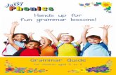 Hands up for fun grammar lessons! - Amazon Web Services and Guide/Grammar Guide 2013.pdf · • Nouns, pronouns, verbs, adjectives and adverbs • Vowel digraphs • Alternative spellings