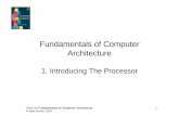Fundamentals of Computer Architecturebrittunculi.com/foca/materials/FOCA-Chapter-1.pdf– Any processor based system has five key aspects - it takes input, it produces output, it processes