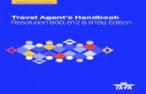 Travel Agent’s Handbook · involved in selling international air transportation and issuing tickets. There are items of information in the handbook which will strengthen travel
