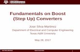 Fundamentals on Boost (Step Up) Convertersece.tamu.edu/~jose-silva-martinez/courses/ECEN489/Boost Converters... · Jose Silva-Martinez Boost Converters 6 Output voltage is larger