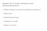 Chapter 25: Current, resistance, and electromotive forcephysics.uwyo.edu/~teyu/class/Ch25.pdf · 2014-11-12 · Chapter 25: Current, resistance, and electromotive force •What is