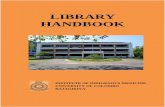 LIBRARY HANDBOOK · lending books and reference books are issued at the counter which is on the left side of the library as you pass the library office. Books are loaned for a period