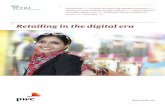 Retailing in the digital era - PwC · PwC Retailing in the digital era 3 With consumers as the principal drivers of change in the industry, decision-making has become more complex