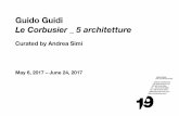 Guido Guidi Le Corbusier 5 architetture - unosunove...Guido Guidi Le Corbusier _ 5 architetture Curated by Andrea Simi May 6, 2017 – June 24, 2017 ... verte', as he wrote in the