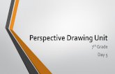 Perspective Drawing Unit...Perspective Drawing Unit 7th Grade Day 5. Do Now. Come Up with a 5-7 Letter Noun! A Noun is a Person, Place or Thing. ... 1-Point Perspective Review One-Point
