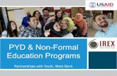 PYD & Non-Formal Education Programs• Stronger parents and community engagement in PYD programming. Thank you! Raya Abu Zeyad (rabuziad@irex.org) Rachel Surkin (rsurkin@irex.org)