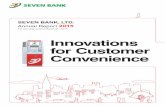Innovations for Customer Convenience - Seven Bank · SEVEN BANK, LTD. Annual Report 2015 For the year ended March 31, 2015 Innovations for Customer Convenience