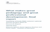 What makes great pedagogy and great professional ... · pedagogy and great professional development: final report. Teaching schools R&D network national themes project 2012-14 . ...