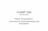 COMP 768lin/COMP768-S09/LEC/cloth.pdf · COMP 768 Spring 2009 Paper Presentation: Overview of Cloth Modeling and Simulation. ... series of circular rings, converted into polygons