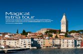 Magical Istria tour - Karlić Tartufikarlictartufi.hr/wp-content/uploads/2015/04/BigTrip_Istria.pdf · Caffe Uliks is at Trg Portarata 1, Pula. Find Agroturizam Sia at Guran Stancija