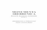 MONUMENTA SREBRENICA...in Srebrenica and the siege of Sarajevo by Serbian Republic Army. Also, the Entity President Milorad Dodik says, “it will never happen that schools of the