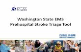 Washington State EMS Prehospital Stroke Triage Tool and Strategies for Building... · Why Change the EMS Prehospital Stroke Triage tool? •In the past primary treatment was tissue