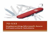 70-533 - WordPress.com · MS Exam 70-533: Implementing Microsoft Azure Infrastructure Solutions This book particularly focus in following areas. 1. Implement websites 2. Implement