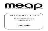 MATHEMATICS GRADE 7 - Michigan€¦ · Mathematics – Grade 7 Released Items Fall 2006 Page 45 MDE/MEAP RELEASED ITEMS Scoring Key: Part 3 (continued) Item No. Correct Answer GLCE