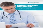 PATIENT-CENTERED WOUND CARE...wound healing, studies of patient-centered wound care are limited. In a study from the American College of Wound Healing and Tissue Repair (ACWHTR), patients