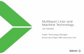 Multilayer Liner and Machine Technology...Strong, global presence is a good platform for growth Over 120 service centers, 87 sales offices, 36 production units, 16 R&D centers North
