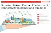 May 2017 FierceMarkets Custom Publishing Smarter, Better ... Library...Smarter, Better, Faster: The future of connectivity in homes and buildings // May 2017 // FierceMarkets Custom