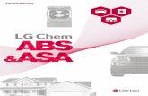 2 LG Chem ABS & ASAm.lgchem.com/upload/file/product/ABS_ASA_Total_2016...2 LG Chem ABS & ASA ABS Business ABS, the core business of LG Chem, continues to expand its market presence