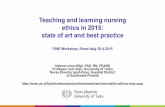 Teaching and learning nursing ethics in 2015: state of art and best … · 2015-05-07 · Teaching and learning nursing ethics in 2015: state of art and best practice FINE Workshop,